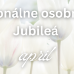 Regionálne osobnosti Jubileá apríl