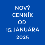 NOVÝ CENNÍK OD 15. JANUÁRA 2025