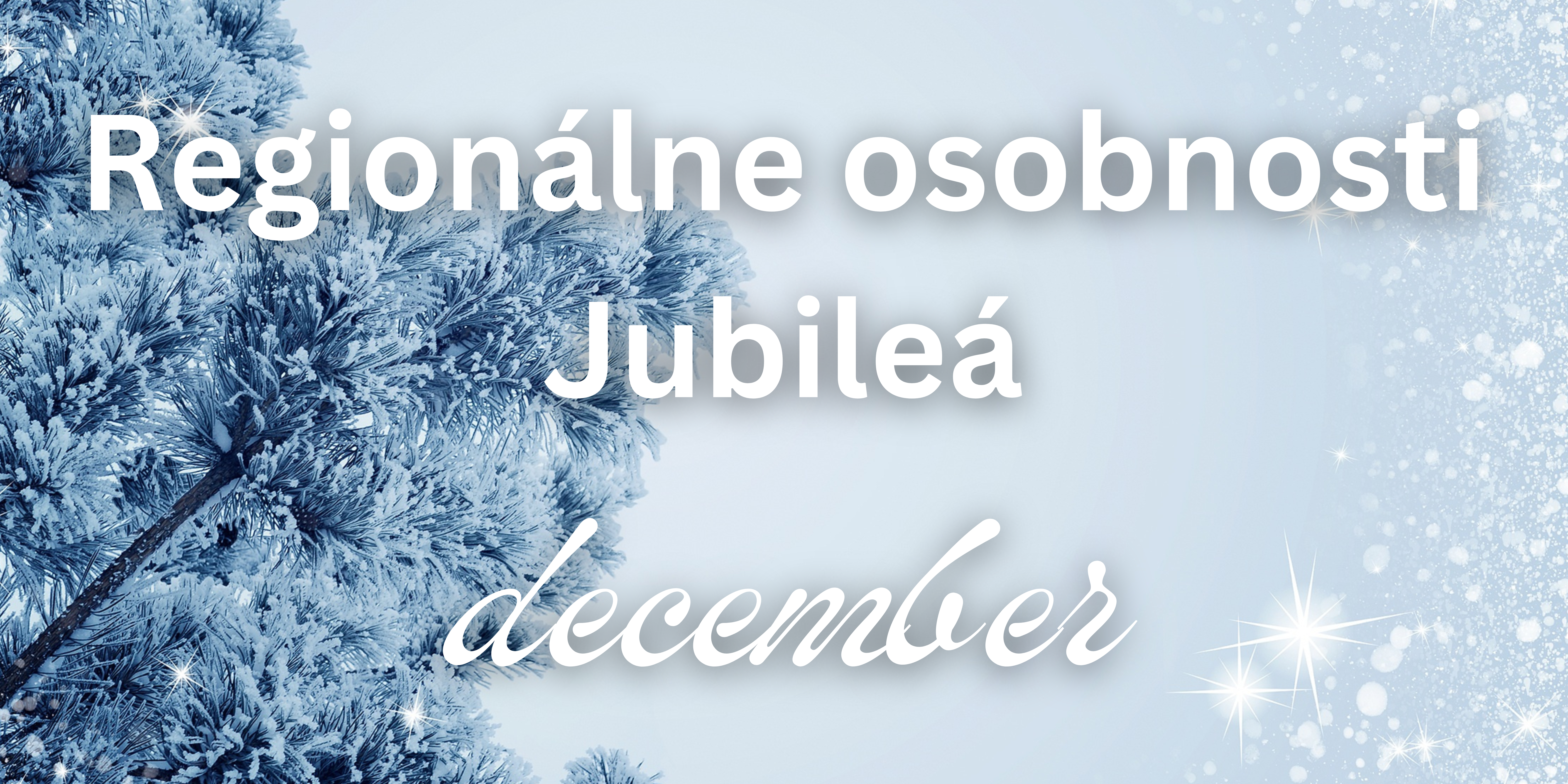 Regionálne osobnosti Jubileá december